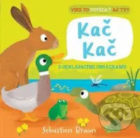 Vieš to povedať aj ty? Kač Kač - Sebastien Braun - kniha z kategorie Pro děti