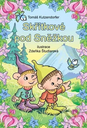Skřítkové pod Sněžkou - Tomáš Kutzendörfer, Zdeňka Študlařová (ilustrátor) - kniha z kategorie Beletrie pro děti