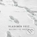 Vladimír Veit: Milenci ve sněhu - Vladimír Veit