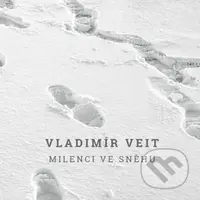 Vladimír Veit: Milenci ve sněhu - Vladimír Veit