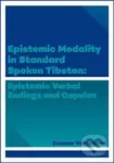 Epistemic modality in spoken standard Tibetian (epistemic verbal endings and copulas) - kniha z kategorie Beletrie