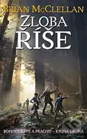 Bohové krve a prachu 2: Zloba říše - Brian McClellan - kniha z kategorie Fantasy