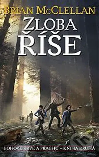 Bohové krve a prachu 2: Zloba říše - Brian McClellan - kniha z kategorie Fantasy