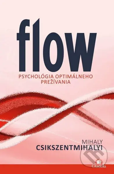 Flow (Psychológia optimálneho prežívania) - Mihaly Csikszentmihalyi - kniha z kategorie Psychologie