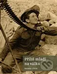 Příliš mladí na válku - Radek Gális - kniha z kategorie 20. století