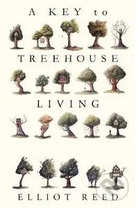 A Key to Treehouse Living - Elliot Reed - kniha z kategorie Beletrie