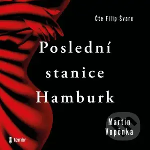 Poslední stanice Hamburk - Martin Vopěnka - audiokniha z kategorie Společenská beletrie