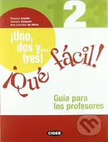 1 2 3!Que Facil! 2 Guia para los profesores - kniha z kategorie Jazykové učebnice a slovníky