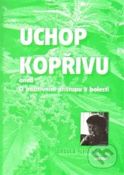 Uchop kopřivu (aneb O pozitivním přístupu k bolesti) - kniha z kategorie Alternativní medicína