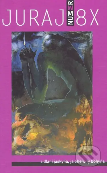 Numeri (Z dlaní jaskyňa, ja oheň, Ty broskyňa) - Juraj 8X - kniha z kategorie Poezie