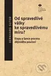 Od spravedlivé války ke spravedlivému míru? (Etapy a šance procesu dějinného poučení) - kniha z kategorie Mezinárodní vztahy