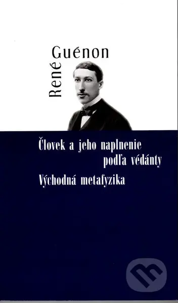 Človek a jeho naplnenie podľa védánty (Východná metafyzika) - kniha z kategorie Filozofie