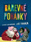 Barevné pohádky - Alois Mikulka, Klára Trnková - kniha z kategorie Pohádky