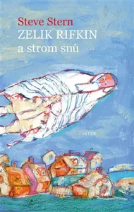 Zelik Rifkin a strom snů - Steve Stern