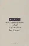 Raný pyrrhonismus aneb blažený život bez hodnot? - Kalaš