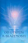 Od utrpení k blaženosti - Petra Schneider