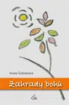 Zahrady bohů - Ivana Šotnarová