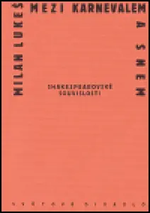 Mezi karnevalem a snem - Milan Lukeš