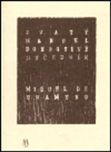 Svatý Manuel Dobrotivý, mučedník - Miguel de Unamuno