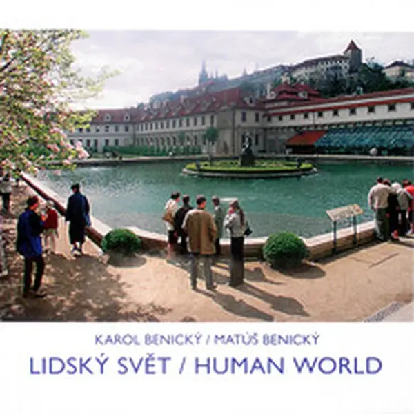 Lidský svět - Karol Benický, Matúš Benický