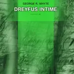 Dreyfus Intime - George R. Whyte