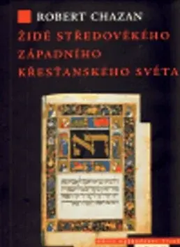 Židé středověkého západního křesťanského světa 1000-1500 - Robert Chazan