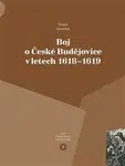 Boj o České Budějovice v letech 1618 - 1619 - Tomáš Sterneck