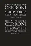 Spisovatelé království českého. Díl II.: C-D / Scriptores Regni Bohemiae Tomus II.: C-D - Johann Peter  Cerroni