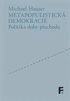 Metapopulistická demokracie - Michael Hauser
