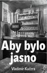 Aby bylo jasno - Vladimír Kučera