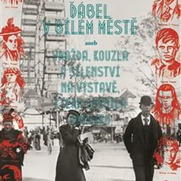 Ďábel v Bílém městě - Erik Larson