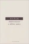 Ambrosiaster a dějiny spásy - Vít Hušek