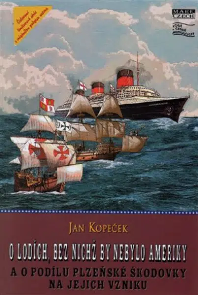 O lodích, bez nichž by nebylo Ameriky - Jan Kopeček