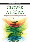 Člověk a léčiva - Rudolf Hauschka