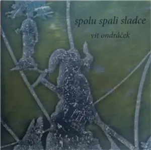 Spolu spali sladce - Vít Ondráček