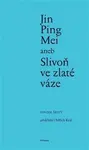 Jin Ping Mei aneb Slivoň ve zlaté váze VI. - Oldřich Král