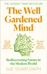 The Well Gardened Mind - Sue Stuart-Smith
