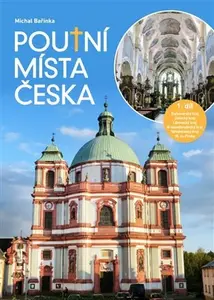 Poutní místa Česka 1. - Michal Bařinka