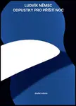 Odpustky pro příští noc - Ludvík Němec, Martin Groch