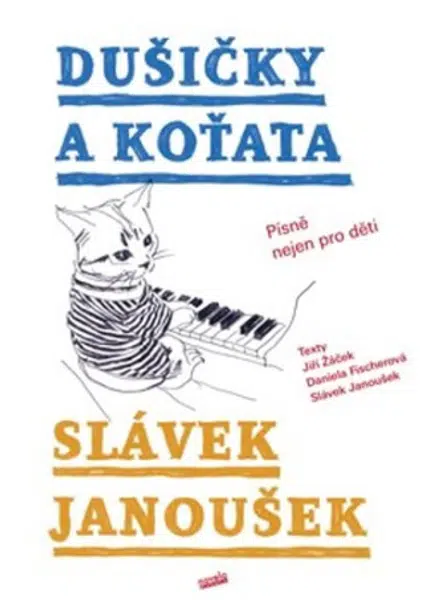 Dušičky a Koťata - Jiří Žáček, Daniela Fischerová, Slávek Janoušek, Kristina Fišerová