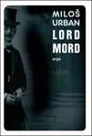 Lord Mord - Miloš Urban