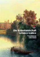 Die Kulturlandschaft Lednice-Valtice. Reiseführer - Pavel Zatloukal, Přemysl Krejčiřík, Ondřej Zatloukal