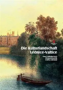 Die Kulturlandschaft Lednice-Valtice. Reiseführer - Pavel Zatloukal, Přemysl Krejčiřík, Ondřej Zatloukal