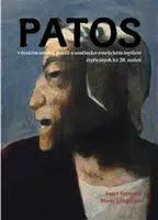 Patos v českém umění, poezii a umělecko-estetickém myšlení čtyřicátých let 20. století - Josef Vojvodík