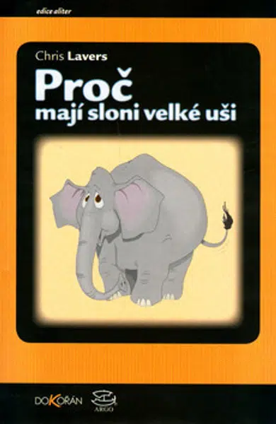 Proč mají sloni velké uši - Chris Lavers