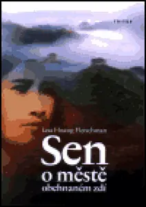 Sen o městě obehnaném zdí - Lisa Huang Fleischmanová