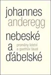 Nebeské a ďábelské - Johannes Anderegg