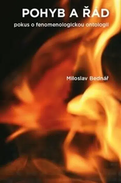 Pohyb a řád - Miloslav Bednář