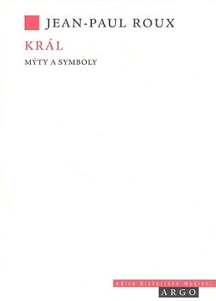 Král (Mýty a symboly) - Jean Paul Roux