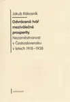 Odvrácená tvář meziválečné prosperity - Jakub Rákosník